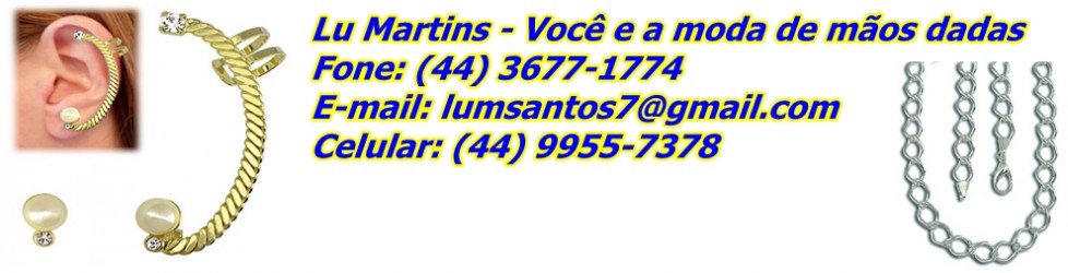 Lu Martins Fashion  Você e a moda de mãos dadas